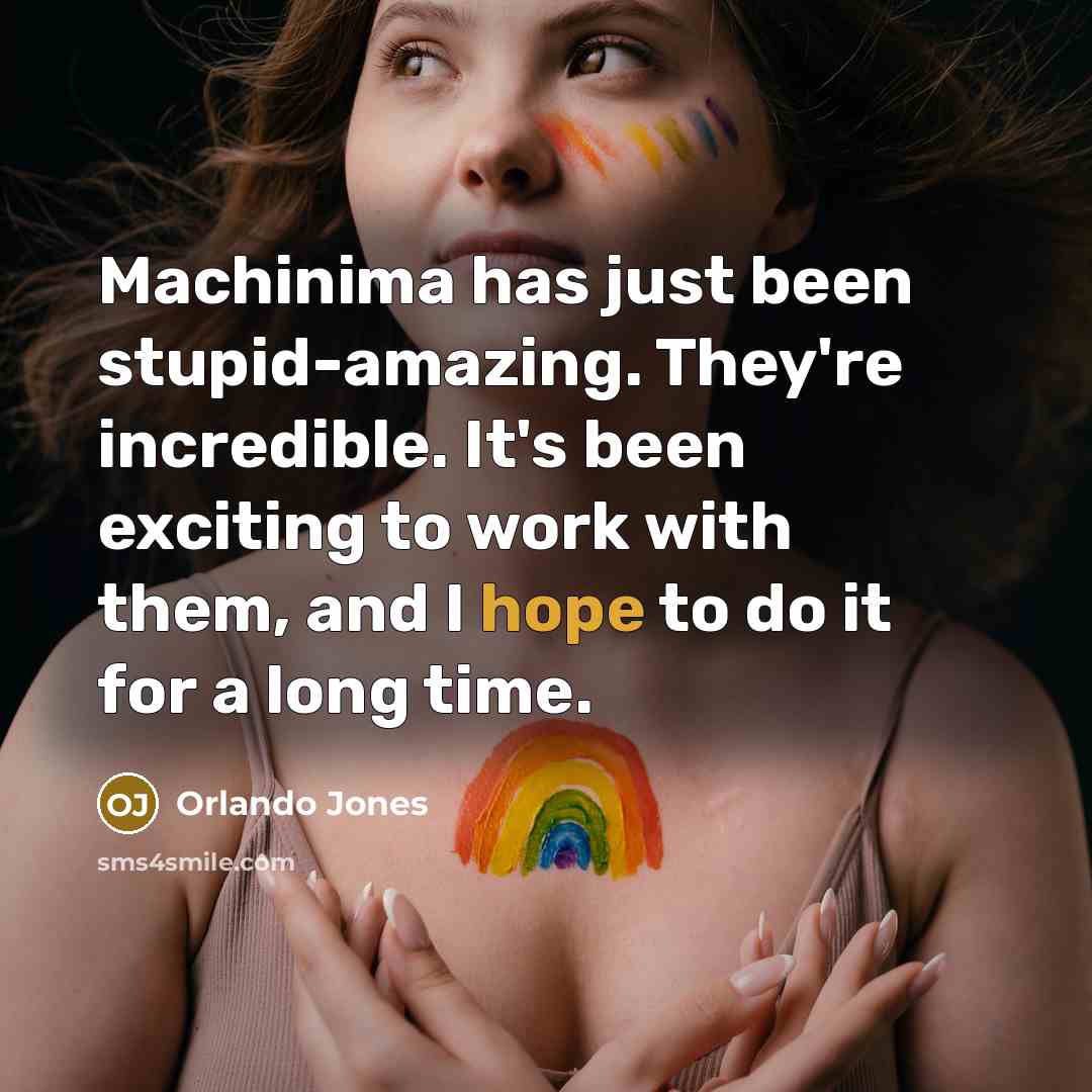 “Machinima has just been stupid-amazing. They're incredible. It's been exciting to work with them, and I hope to do it for a long time.” quote by Orlando Jones