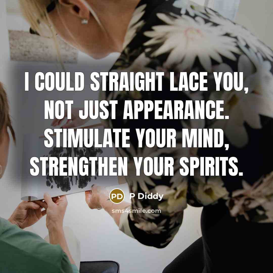 “I could straight lace you, not just appearance. Stimulate your…” quote by P Diddy