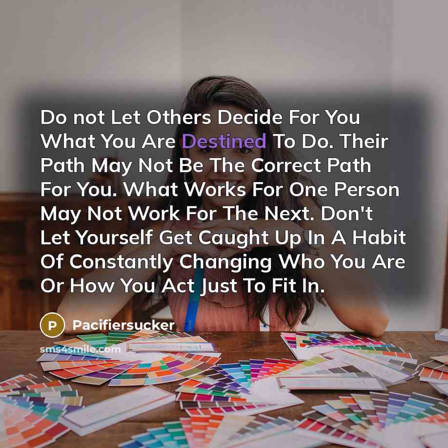 “Do not Let Others Decide For You What You Are…” quote by Pacifiersucker