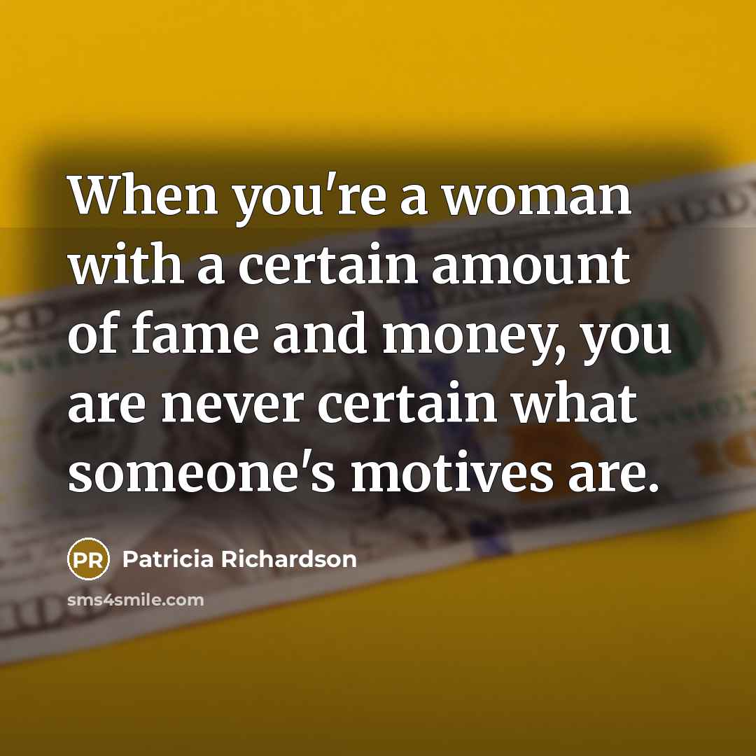 “When you're a woman with a certain amount of fame…” quote by Patricia Richardson