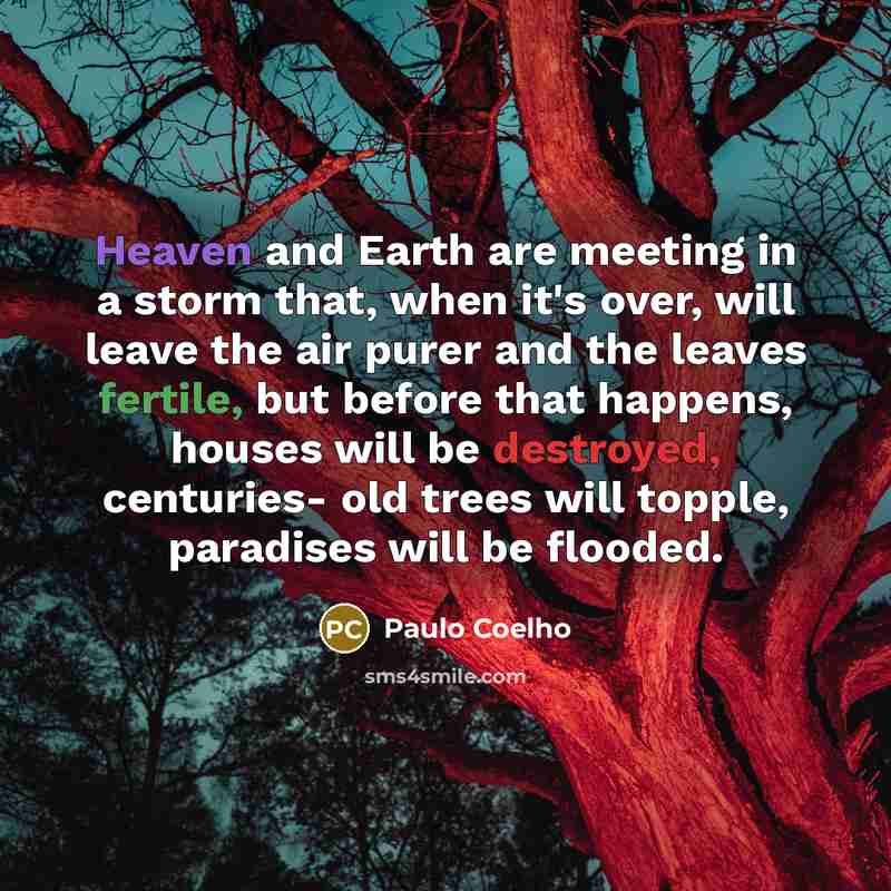 “Heaven and Earth are meeting in a storm that, when…” quote by Paulo Coelho