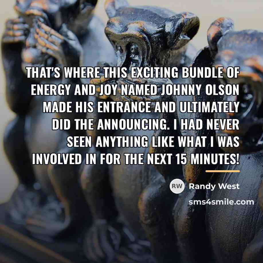 “That's where this exciting bundle of energy and joy named…” quote by Randy West