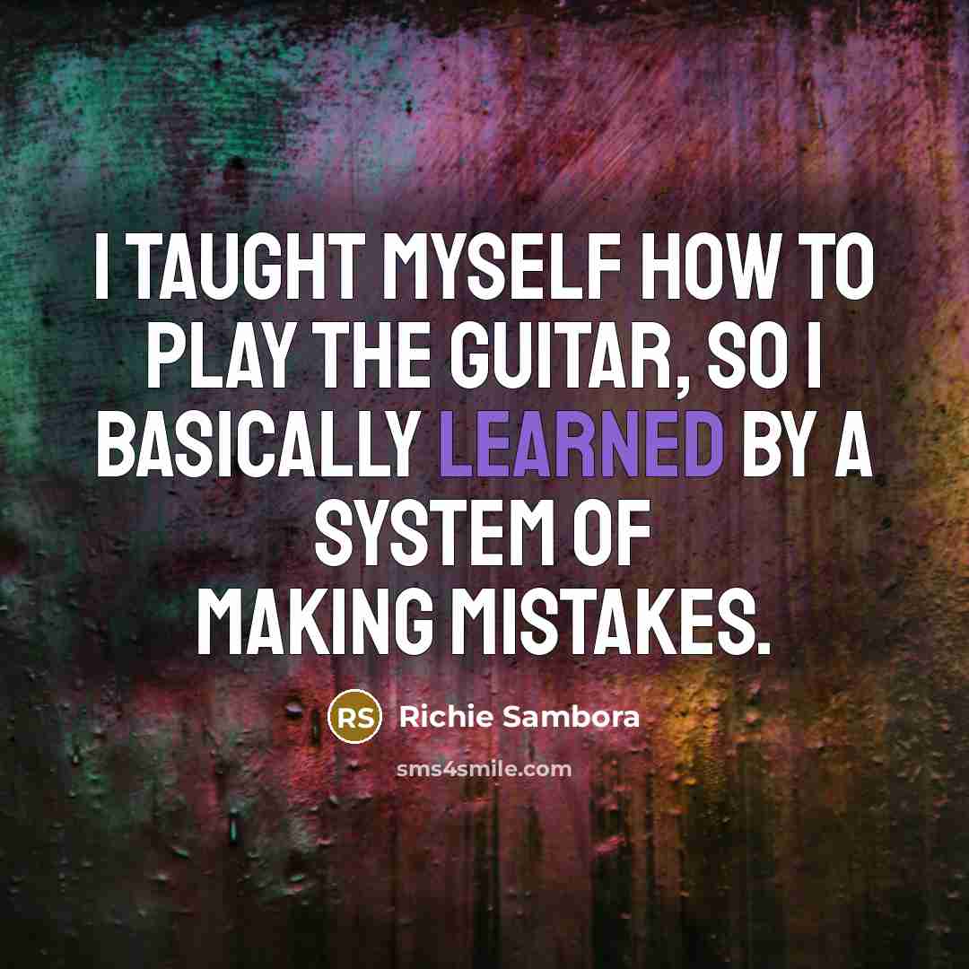 “I taught myself how to play the guitar, so I…” quote by Richie Sambora