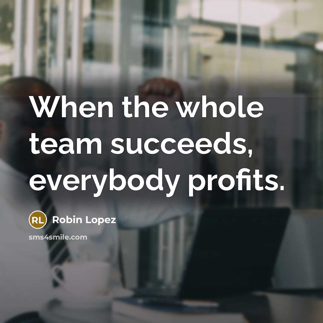 “When the whole team succeeds, everybody profits.…” quote by Robin Lopez