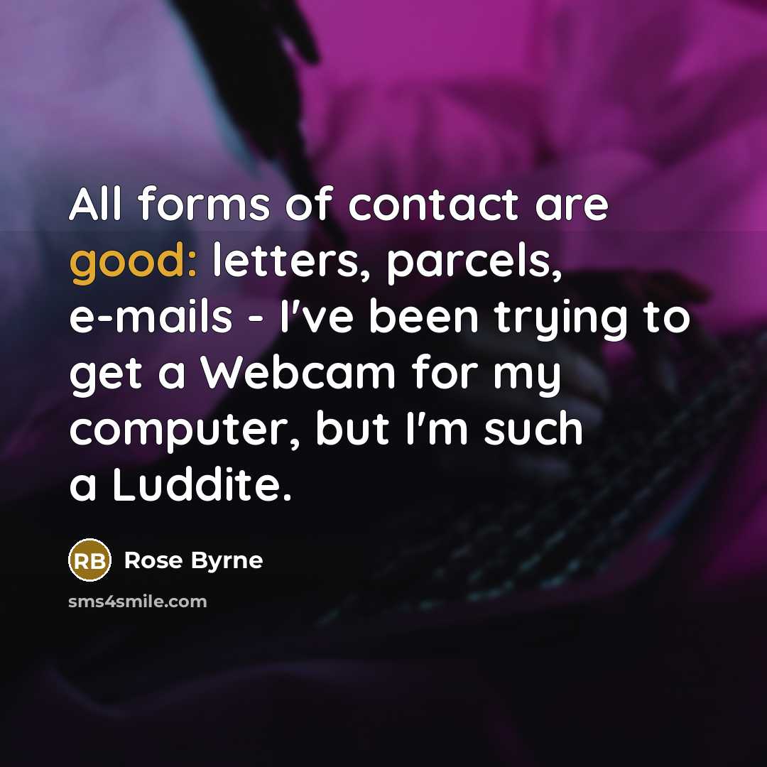 “All forms of contact are good: letters, parcels, e-mails -…” quote by Rose Byrne