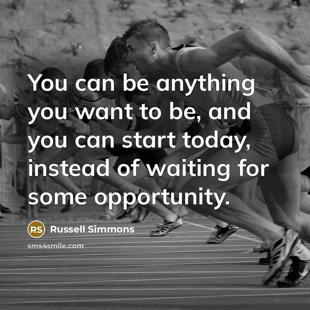 “You can be anything you want to be, and you…” quote by Russell Simmons