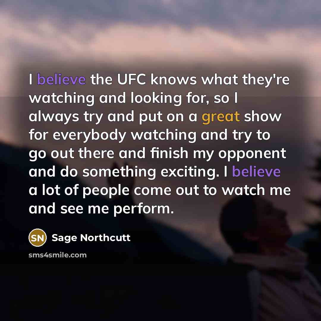 “I believe the UFC knows what they're watching and looking…” quote by Sage Northcutt
