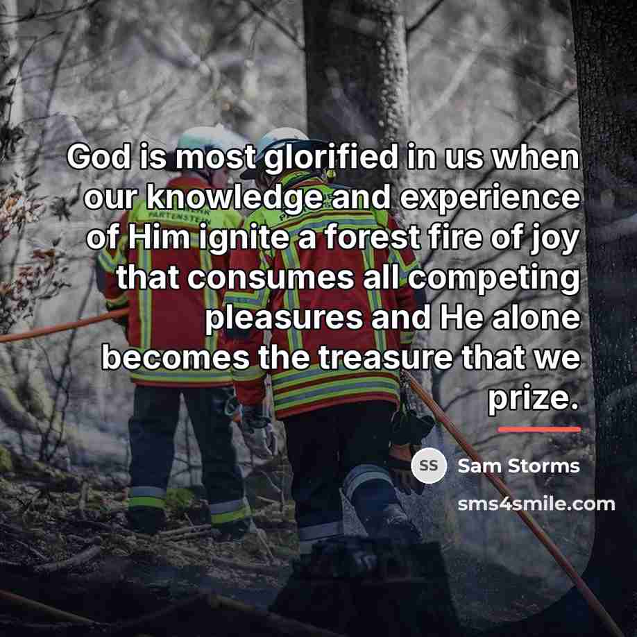 “God is most glorified in us when our knowledge and…” quote by Sam Storms