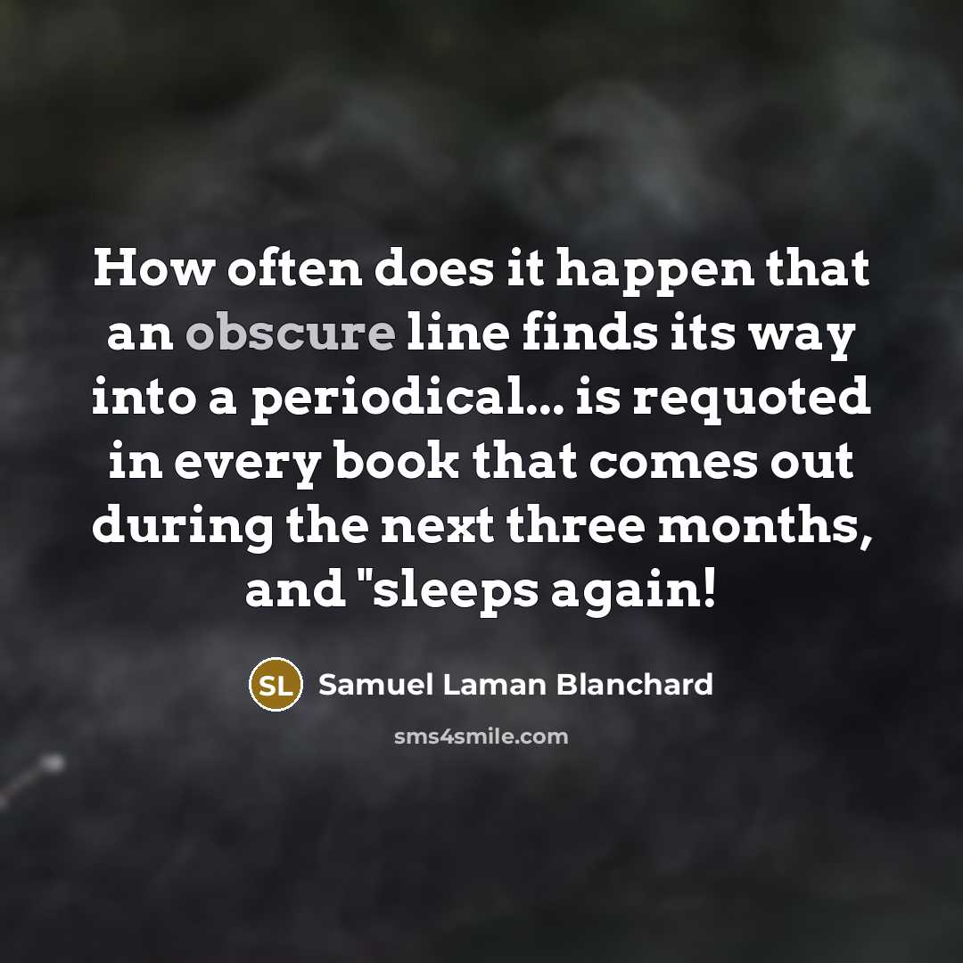 “How often does it happen that an obscure line finds…” quote by Samuel Laman Blanchard