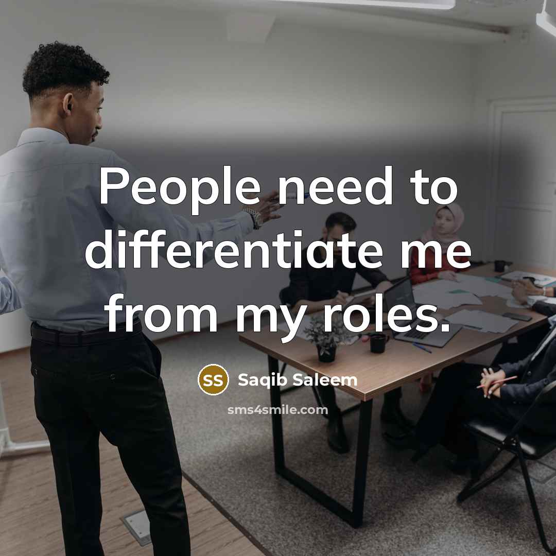 “People need to differentiate me from my roles.…” quote by Saqib Saleem