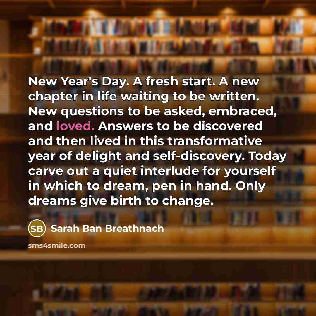 “New Year's Day. A fresh start. A new chapter in…” quote by Sarah Ban Breathnach