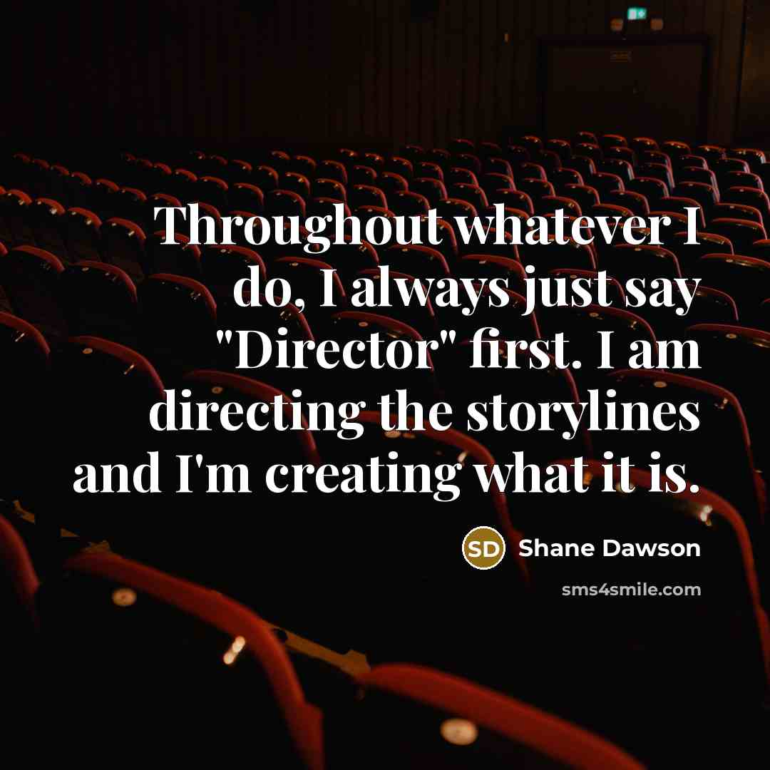 “Throughout whatever I do, I always just say "Director" first.…” quote by Shane Dawson