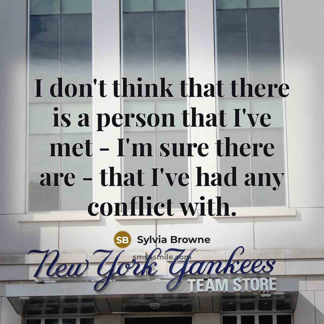 “I don't think that there is a person that I've…” quote by Sylvia Browne