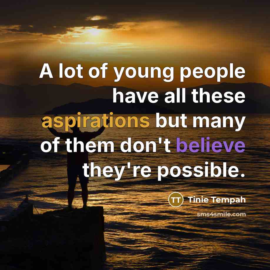 “A lot of young people have all these aspirations but…” quote by Tinie Tempah