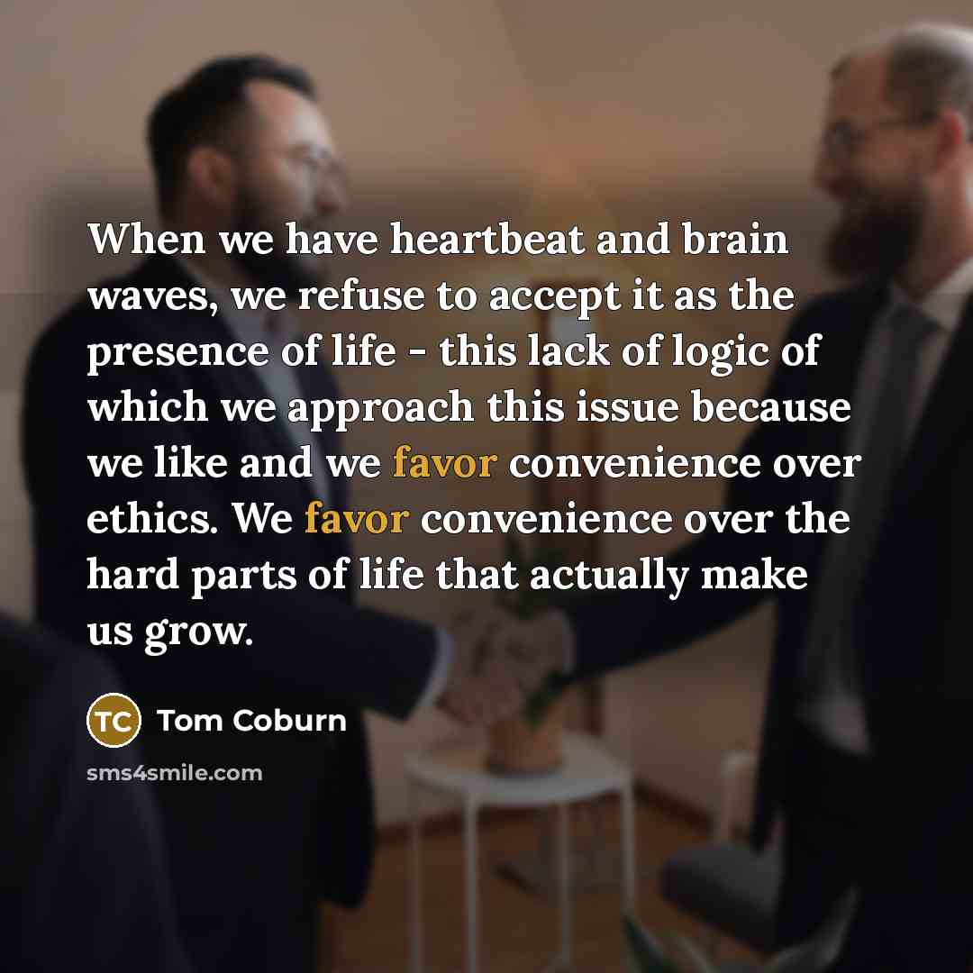 “When we have heartbeat and brain waves, we refuse to…” quote by Tom Coburn
