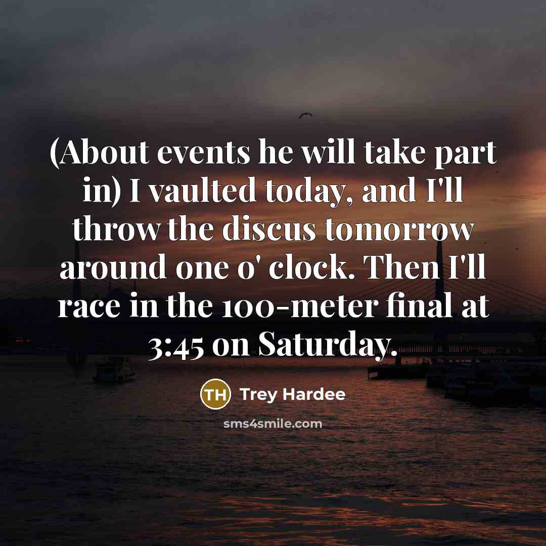 “(About events he will take part in) I vaulted today,…” quote by Trey Hardee