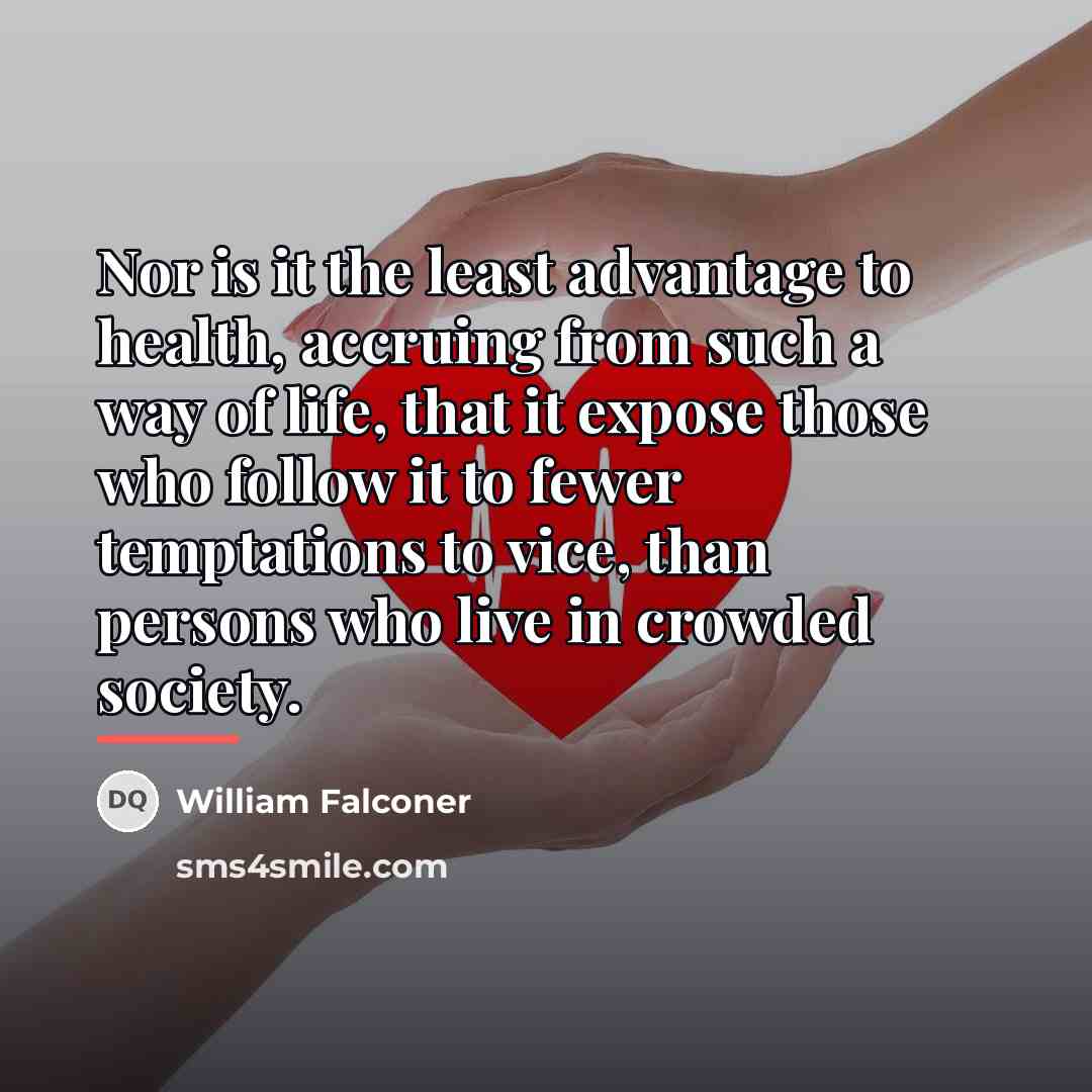 “Nor is it the least advantage to health, accruing from…” quote by William Falconer