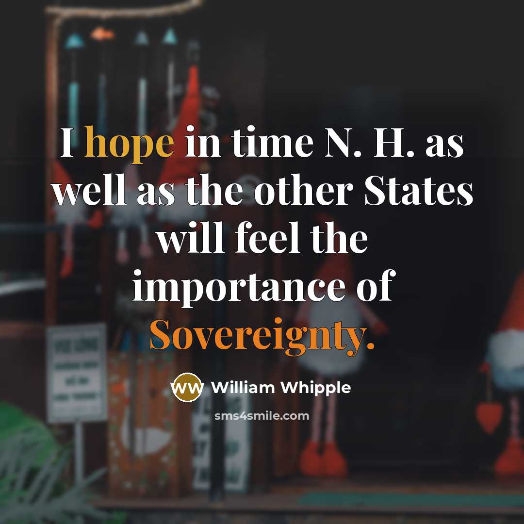 “I hope in time N. H. as well as the…” quote by William Whipple