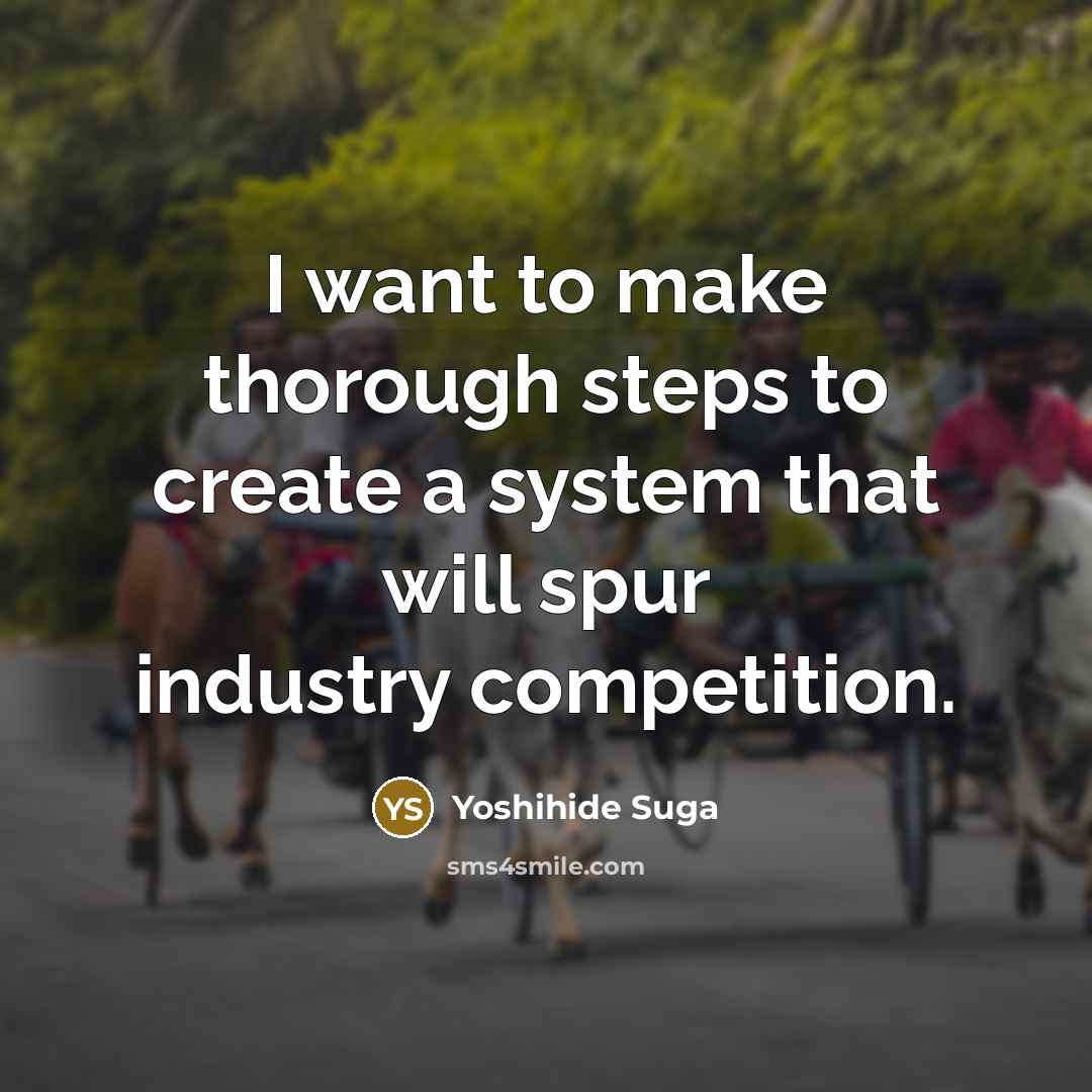 “I want to make thorough steps to create a system…” quote by Yoshihide Suga