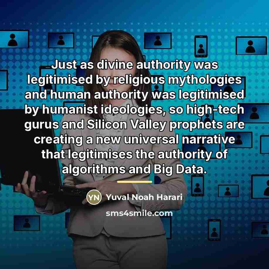 “Just as divine authority was legitimised by religious mythologies and…” quote by Yuval Noah Harari