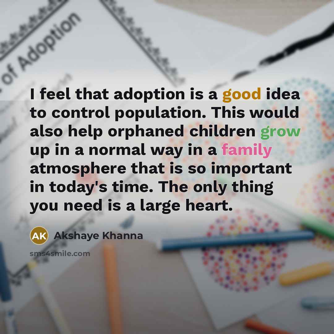 “I feel that adoption is a good idea to control…” quote by Akshaye Khanna