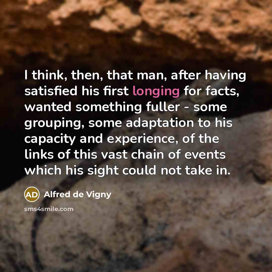 “I think, then, that man, after having satisfied his first…” quote by Alfred de Vigny