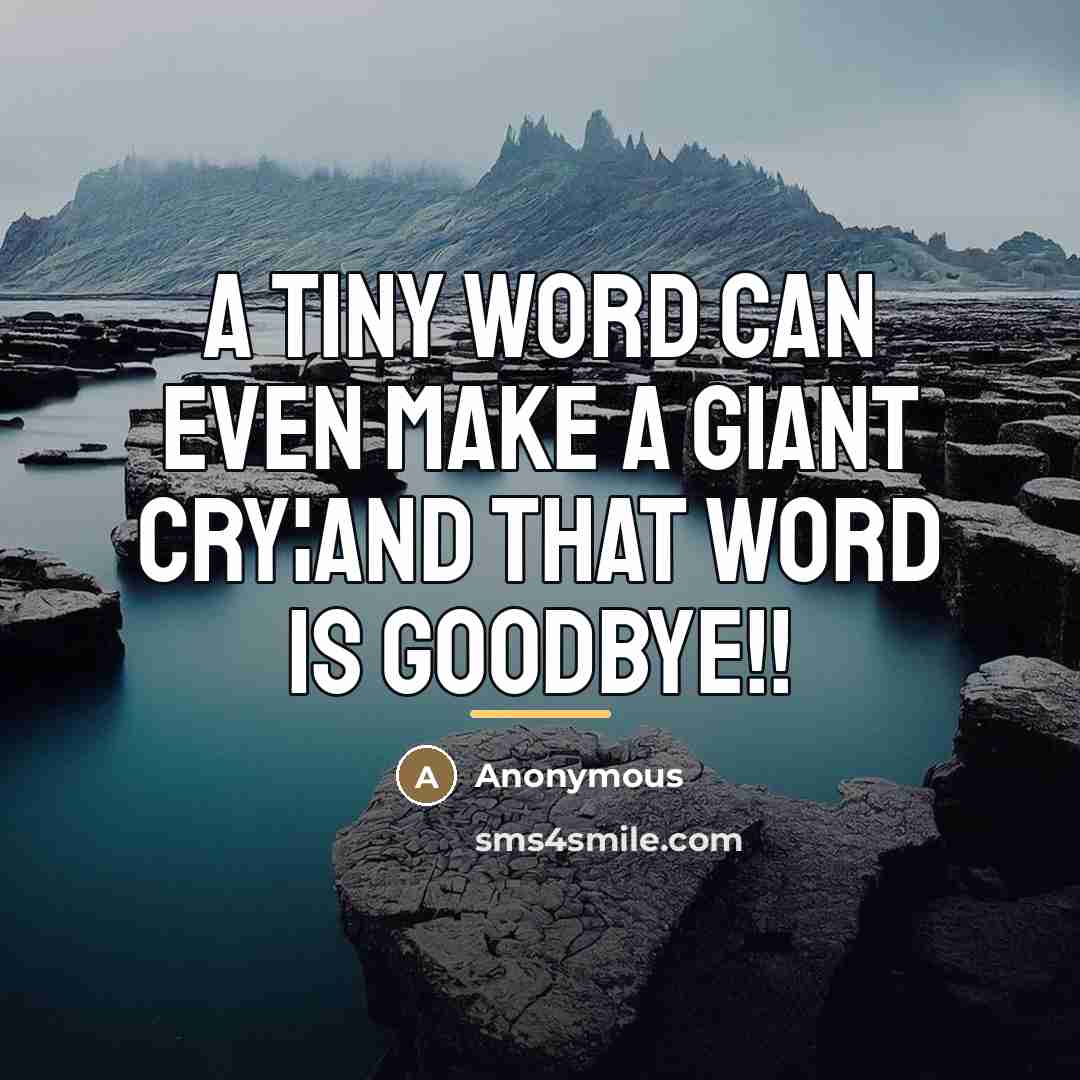 “A tiny word can even make a giant cry¦and that…” quote by Anonymous