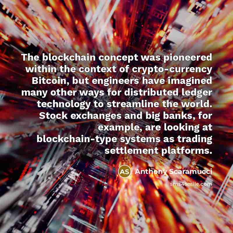 “The blockchain concept was pioneered within the context of crypto-currency…” quote by Anthony Scaramucci