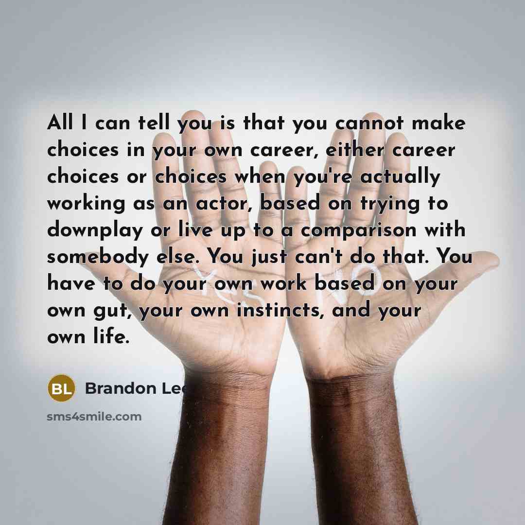 “All I can tell you is that you cannot make…” quote by Brandon Lee