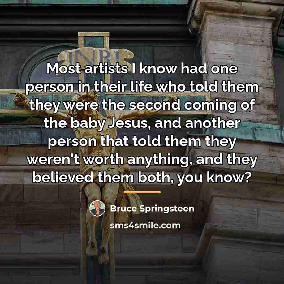 “Most artists I know had one person in their life…” quote by Bruce Springsteen