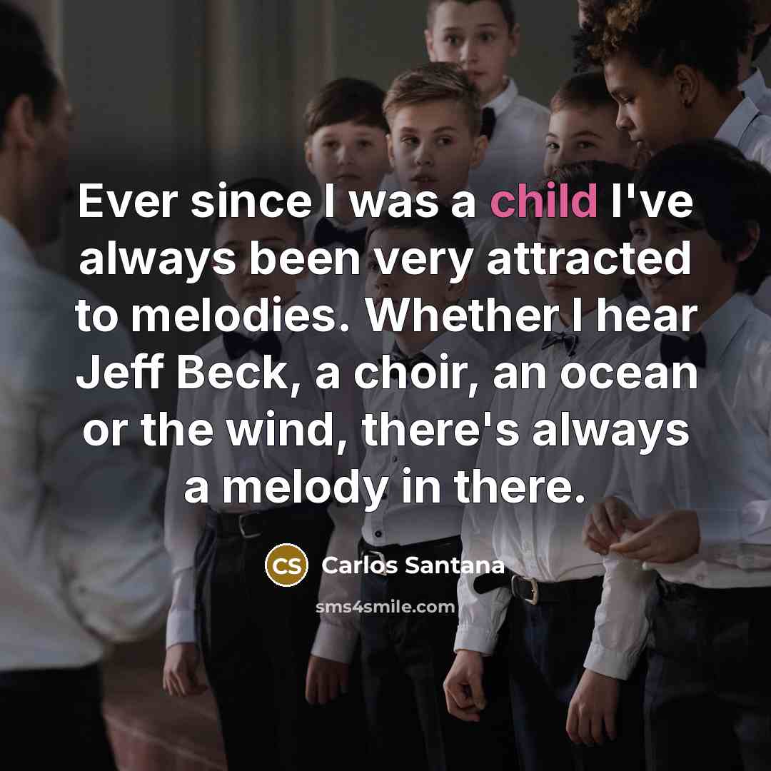 “Ever since I was a child I've always been very…” quote by Carlos Santana