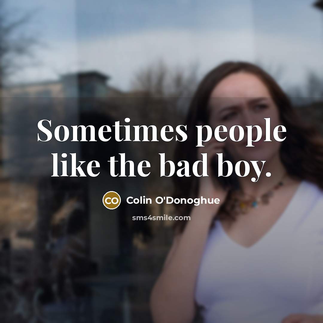 “Sometimes people like the bad boy.…” quote by Colin O'Donoghue