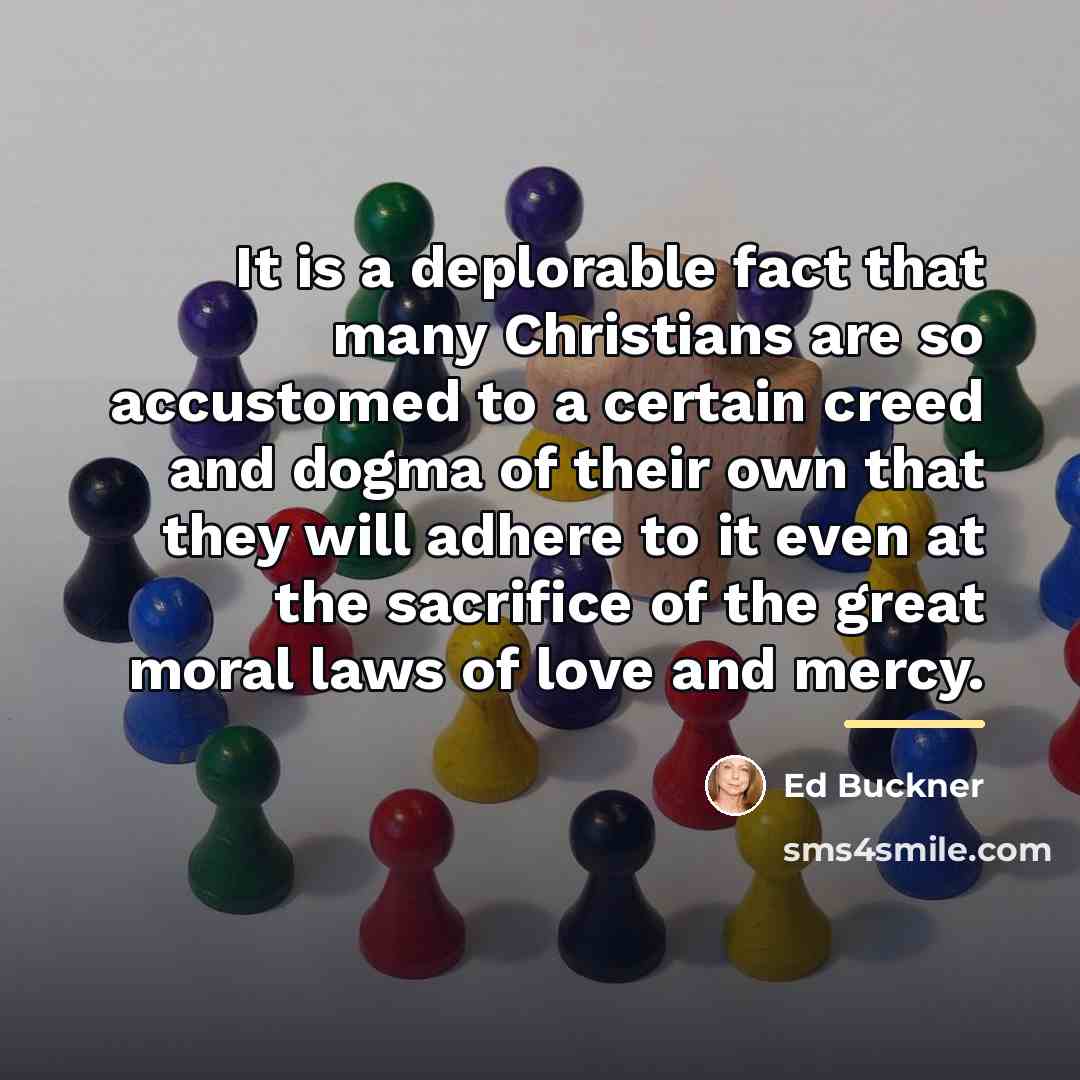 “It is a deplorable fact that many Christians are so…” quote by Ed Buckner