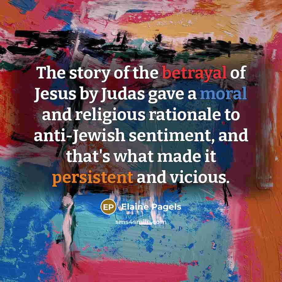 “The story of the betrayal of Jesus by Judas gave…” quote by Elaine Pagels