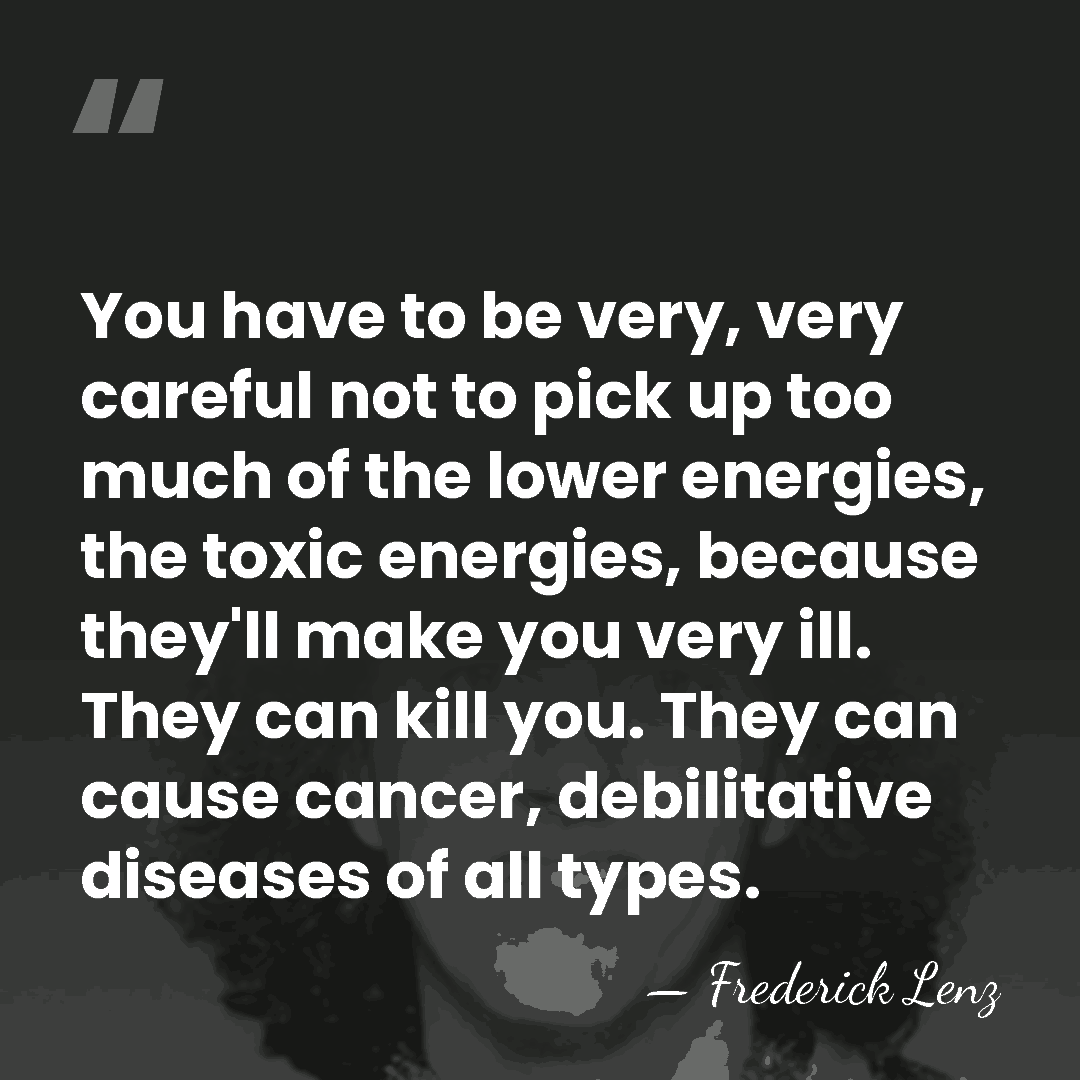 You have to be very, very careful not to pick up too&hellip; - Frederick Lenz