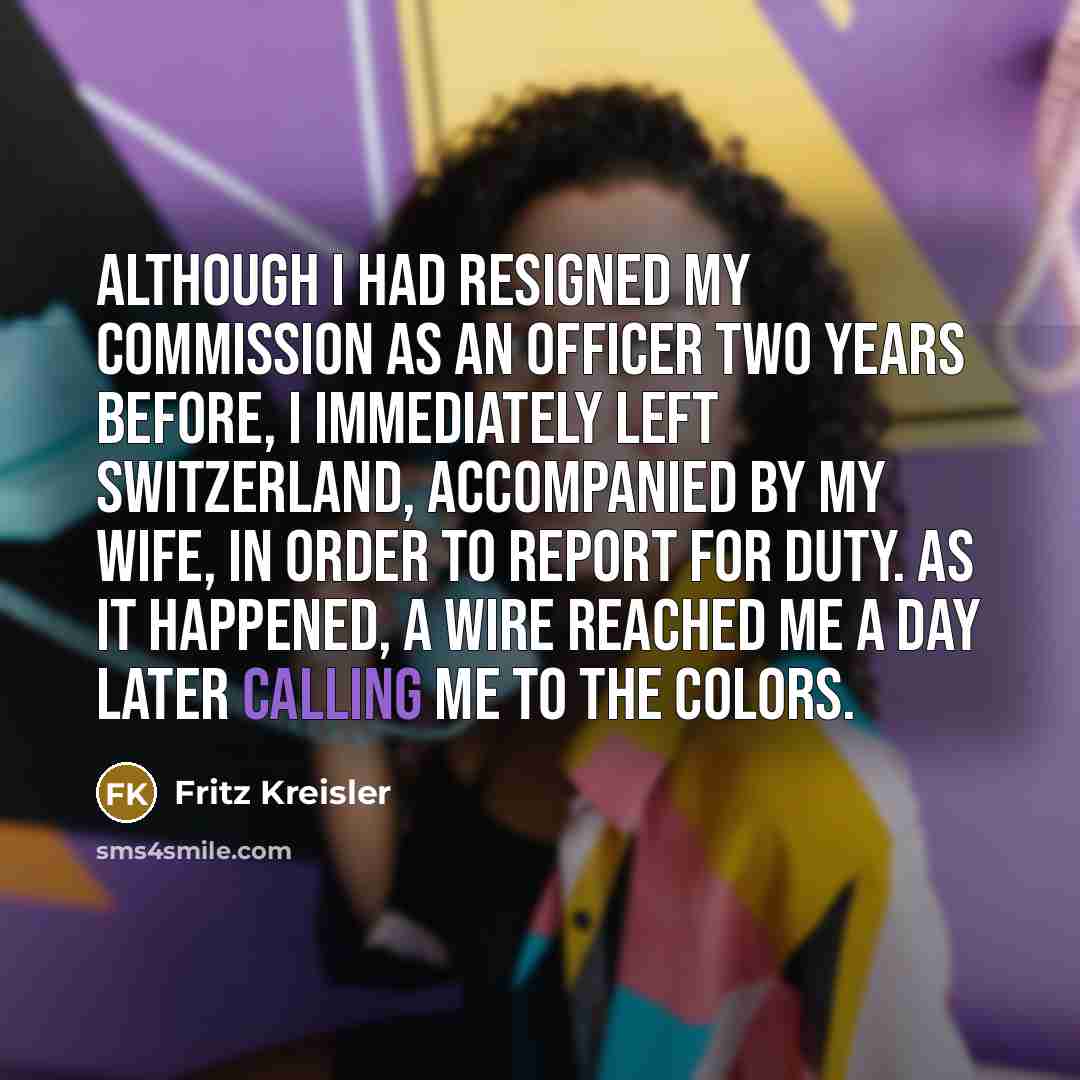 “Although I had resigned my commission as an officer two…” quote by Fritz Kreisler