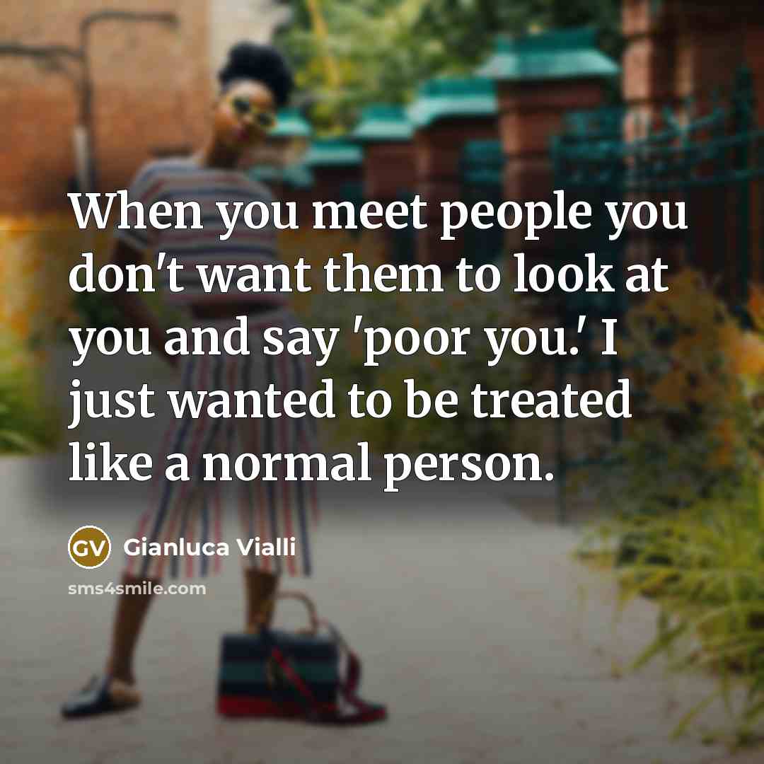“When you meet people you don't want them to look…” quote by Gianluca Vialli