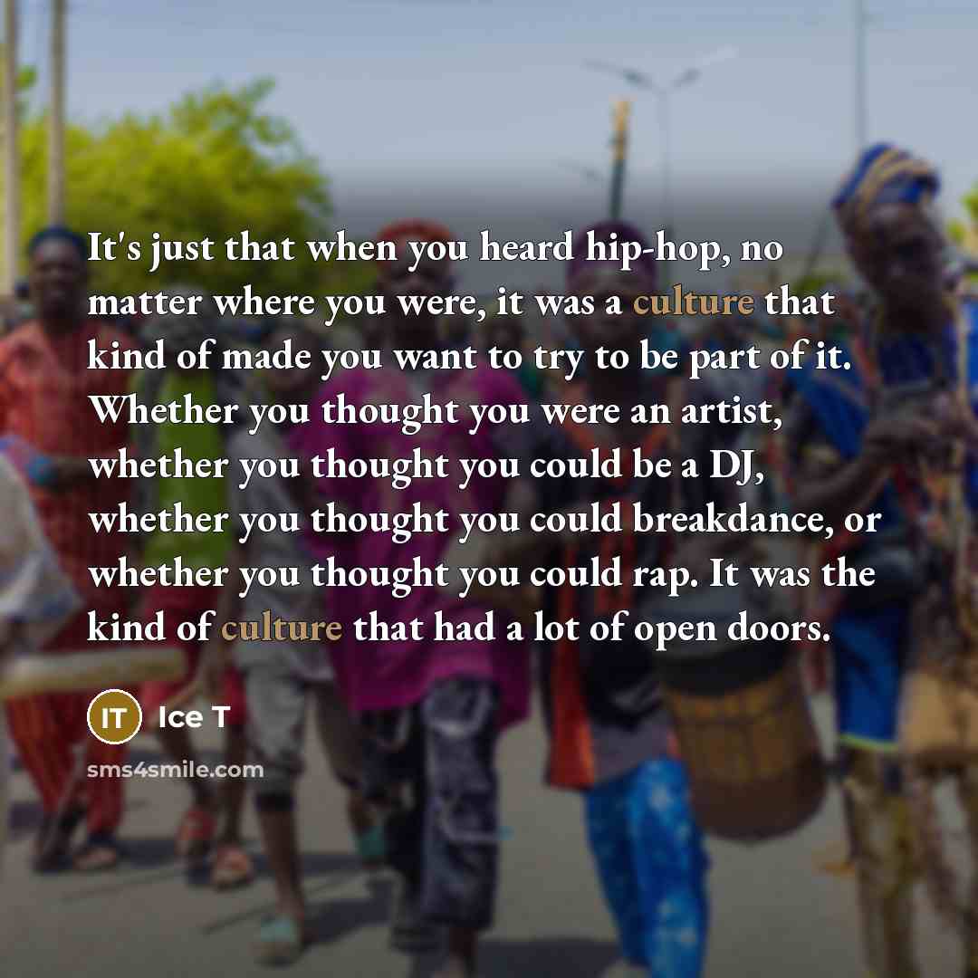 “It's just that when you heard hip-hop, no matter where…” quote by Ice T