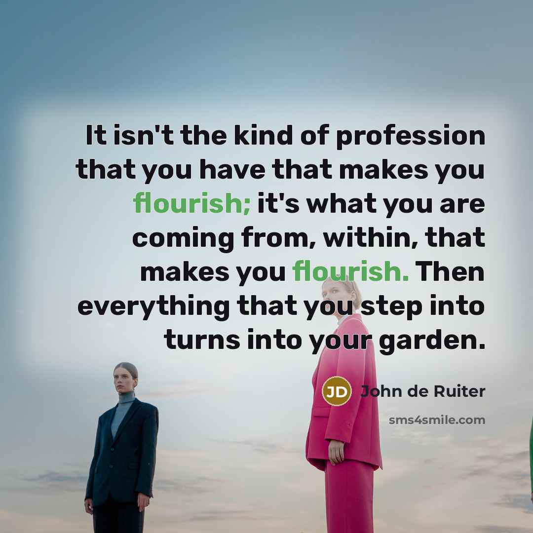 “It isn't the kind of profession that you have that…” quote by John de Ruiter