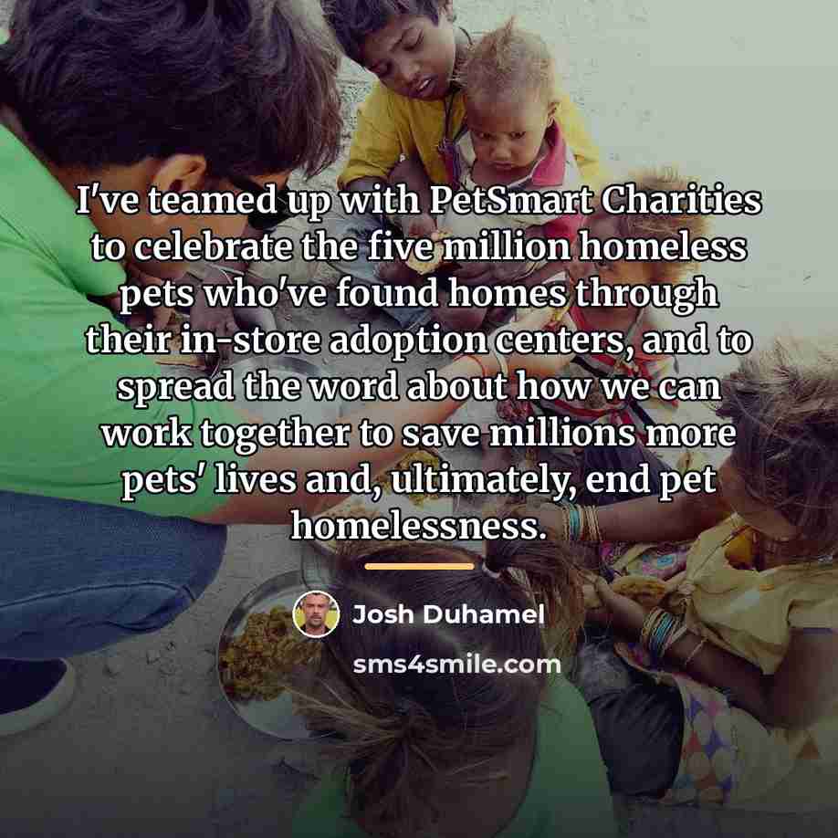 “I've teamed up with PetSmart Charities to celebrate the five…” quote by Josh Duhamel