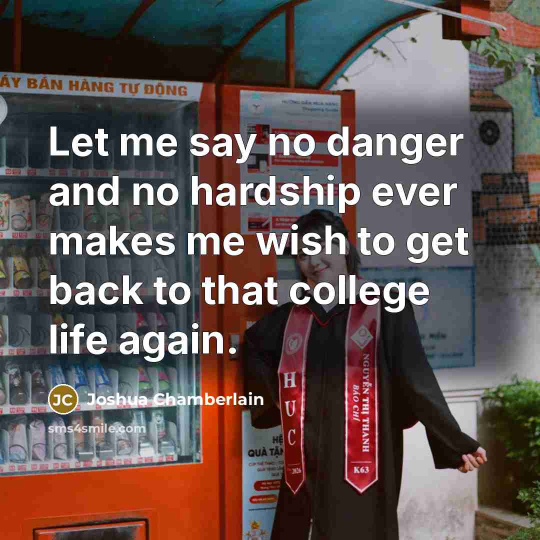 “Let me say no danger and no hardship ever makes…” quote by Joshua Chamberlain