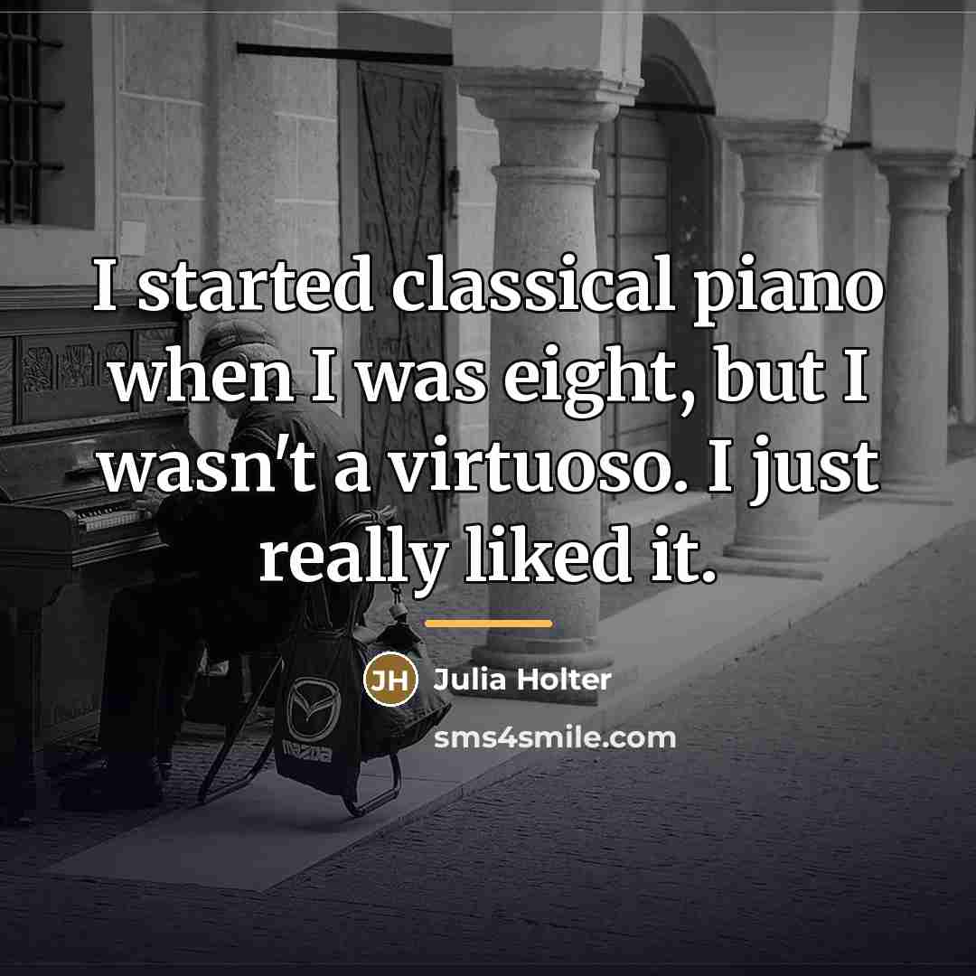 “I started classical piano when I was eight, but I…” quote by Julia Holter