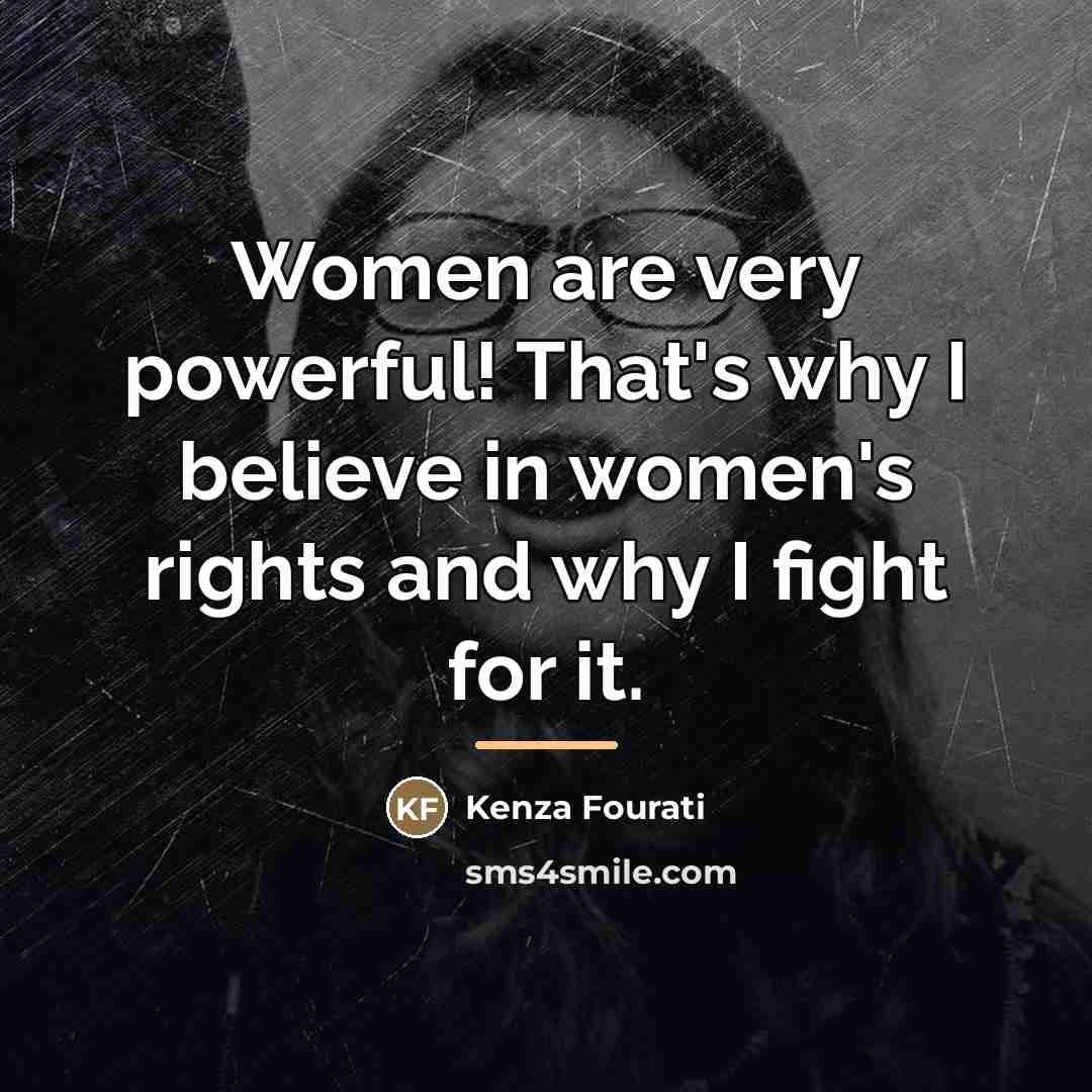 “Women are very powerful! That's why I believe in women's…” quote by Kenza Fourati