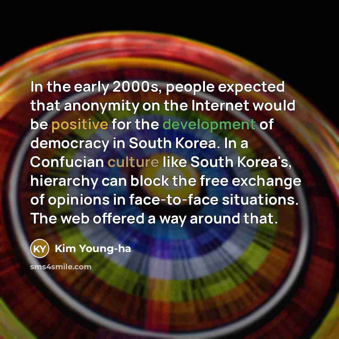 “In the early 2000s, people expected that anonymity on the…” quote by Kim Young-ha