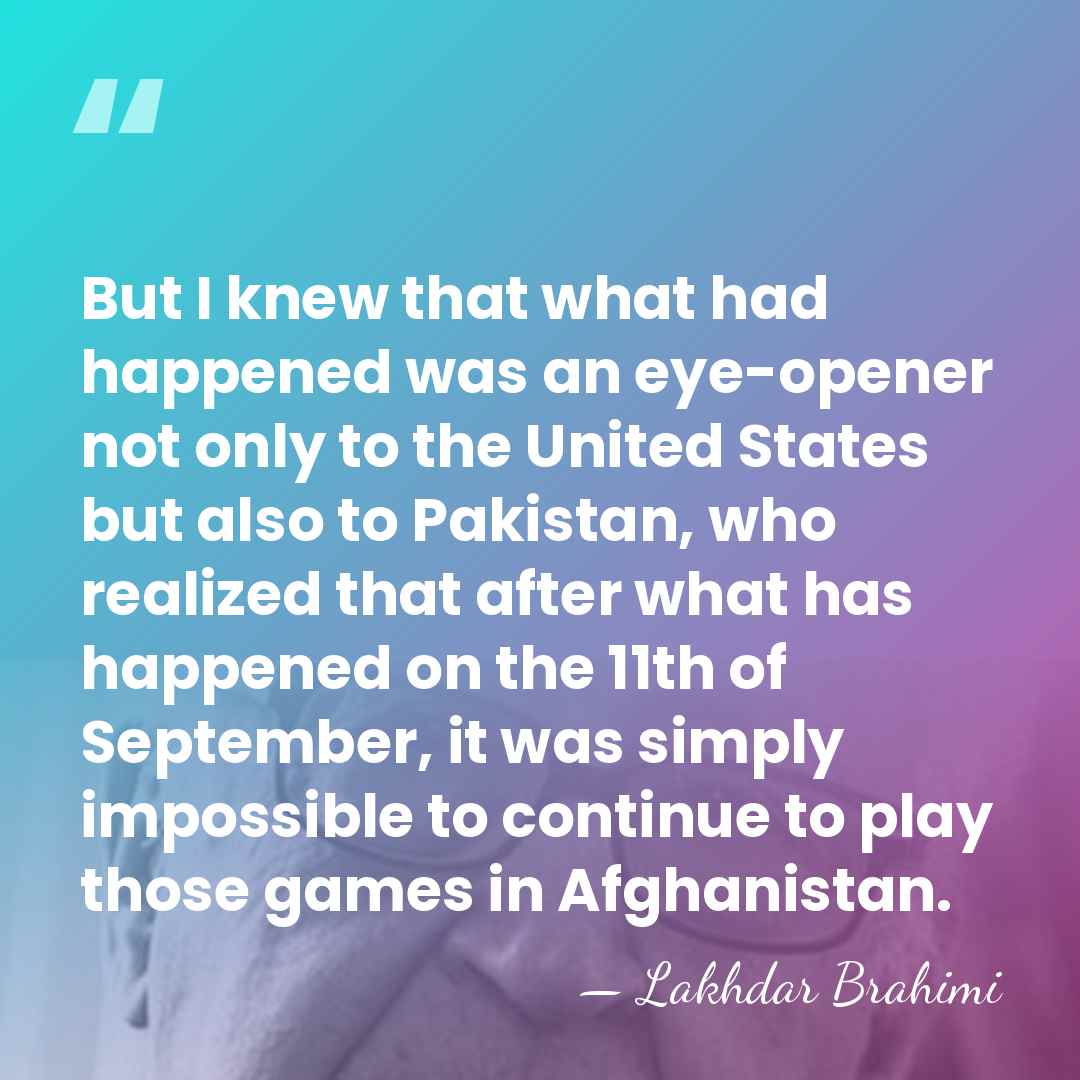 But I knew that what had happened was an eye-opener not only&hellip; - Lakhdar Brahimi