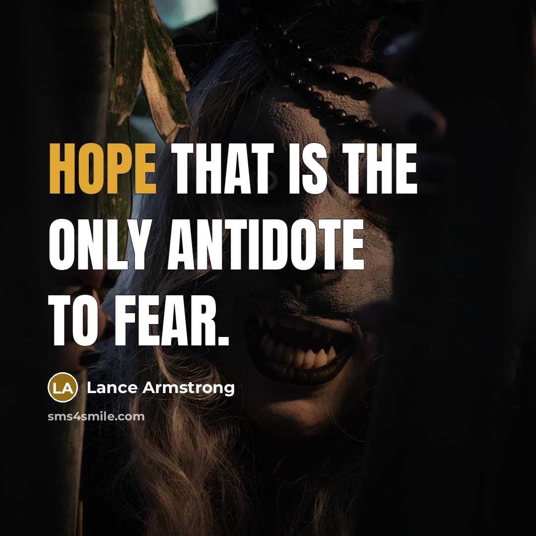 “Hope that is the only antidote to fear.…” quote by Lance Armstrong