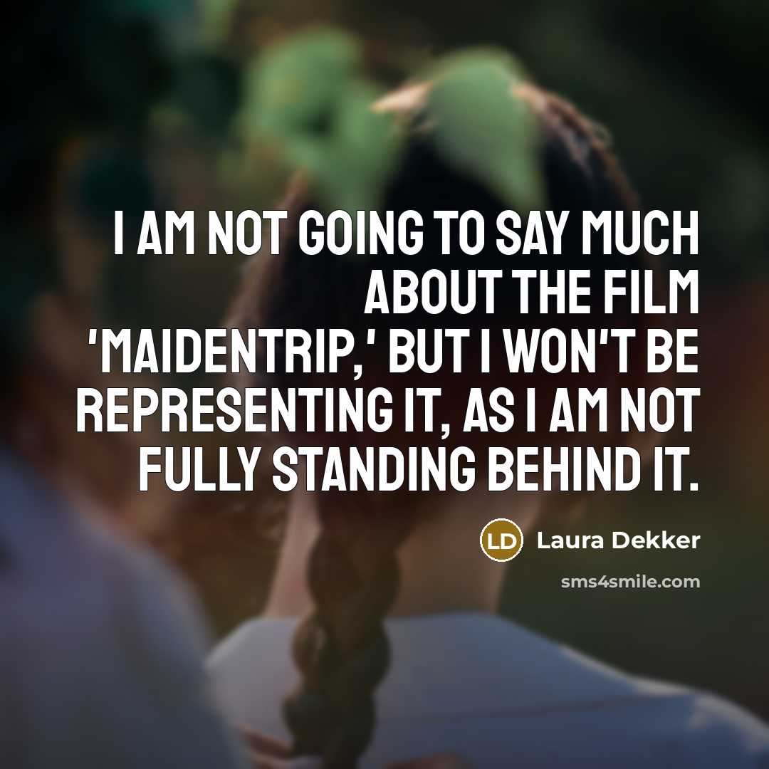 “I am not going to say much about the film…” quote by Laura Dekker