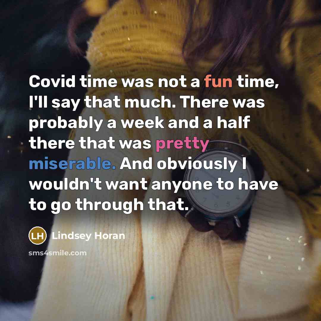 “Covid time was not a fun time, I'll say that…” quote by Lindsey Horan