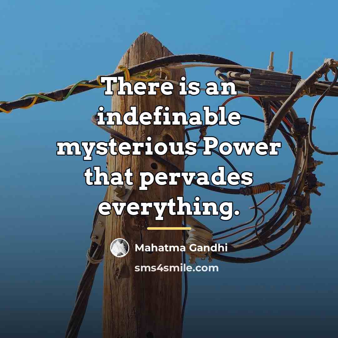 “There is an indefinable mysterious Power that pervades everything.…” quote by Mahatma Gandhi