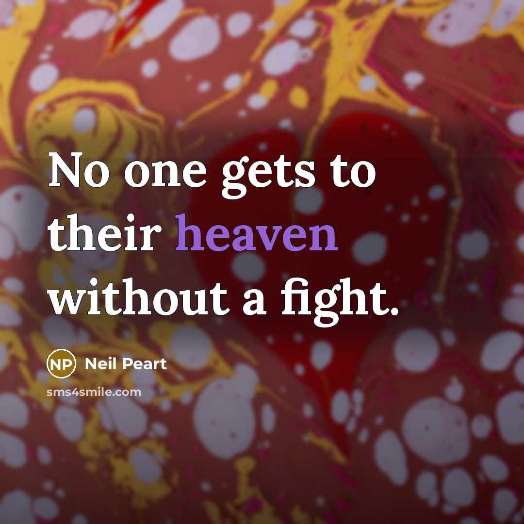 “No one gets to their heaven without a fight.…” quote by Neil Peart